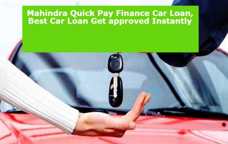 Mahindra Quick Finance Top 5 Tips on How to Finance a Car Loan, Best Car Loan Get approved Instantly