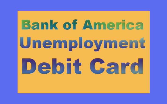 Bank of America Unemployment Debit Card
